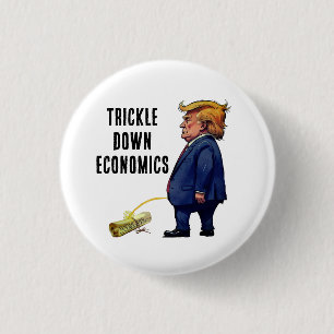 Bóton Redondo 2.54cm Trump's Trickle Down Economics
