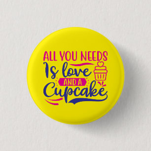 Bóton Redondo 2.54cm Tudo que você precisa é amor e Cupcake