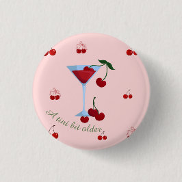Bóton Redondo 2.54cm Um Pouco Mais Velho Aniversário Cherrytini