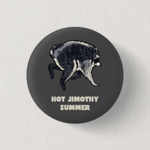 Bóton Redondo 2.54cm Verão Quente Jimothy Funny Raccoon Meme Animal