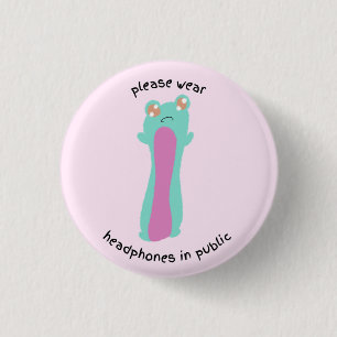 Bóton Redondo 2.54cm vista fones de ouvido em público