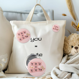 Bóton Redondo 2.54cm Você = Fofo | Botão de Gato Fofo