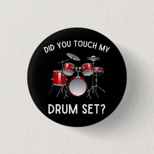 Bóton Redondo 2.54cm Você Tocou Minha Camisa Do Drum Set Engraçado Você