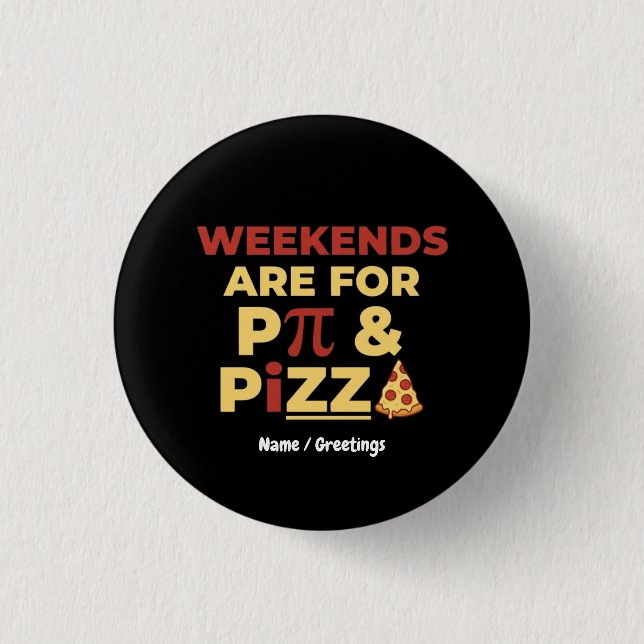 Bóton Redondo 2.54cm Weekend Pi Day & Pizza Party Math Lover Foodie Fun (Frente)