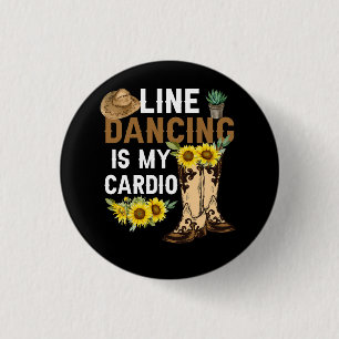 Bóton Redondo 2.54cm Womens Line Dancing É O Meu Dançarino De Cardio Co