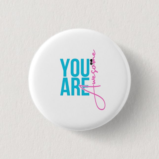 Bóton Redondo 2.54cm You Are Awesome – Motivational badge (Frente)