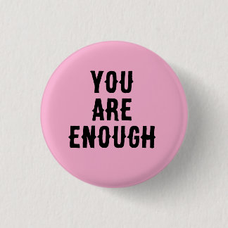 Bóton Redondo 2.54cm You Are Enough – Inspirational Quote