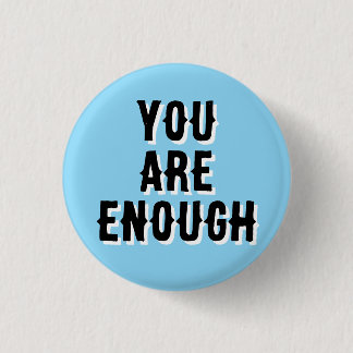 Bóton Redondo 2.54cm You Are Enough – Inspirational Quote blue