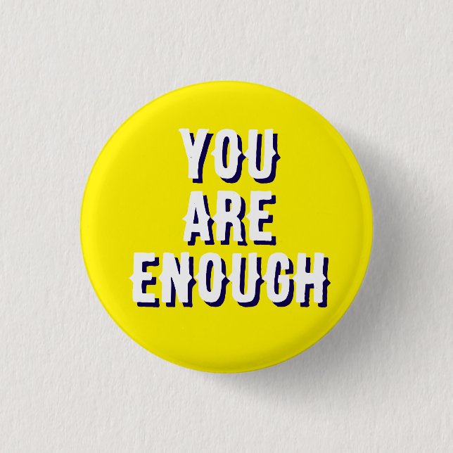 Bóton Redondo 2.54cm you are enough yellow, mental health  (Frente)