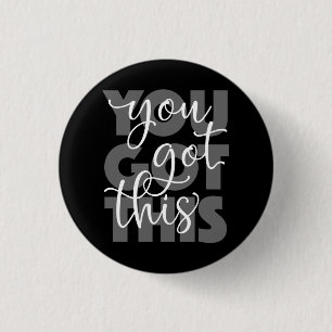 Bóton Redondo 2.54cm You Got This Black Inspirational Button