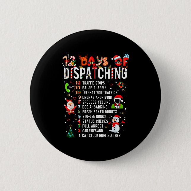 Bóton Redondo 5.08cm 12 Days Of Dispatching Funny Christmas Dispatcher  (Frente)