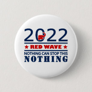 Bóton Redondo 5.08cm 2022 RED WAVE nada pode parar isso