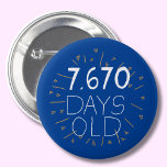 Bóton Redondo 5.08cm 21st birthday badge Age in days<br><div class="desc">Number of days old on your 21st birthday!</div>