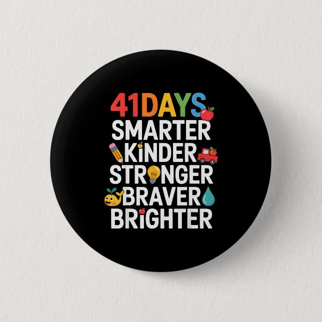 Bóton Redondo 5.08cm 41 Days Smarter Kinder Stronger Braver Brighter  (Frente)