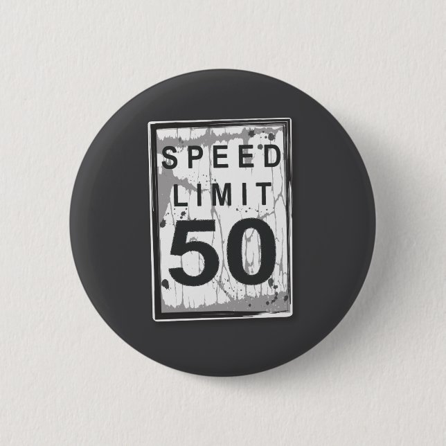 Bóton Redondo 5.08cm 50th Birthday Funny Ngy Speed Limit Sign  (Frente)
