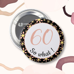 Bóton Redondo 5.08cm 60º aniversário Engraçado 60 e daí?