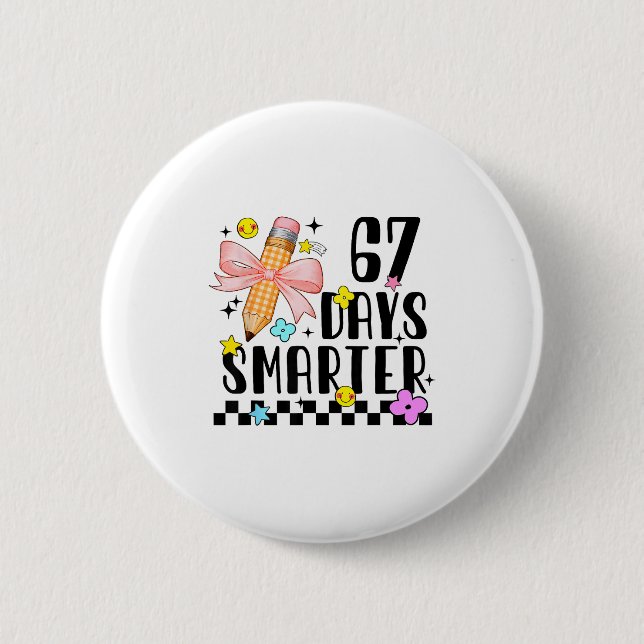 Bóton Redondo 5.08cm 67 Days Of School Funny 67 Days Smarter Student Te (Frente)