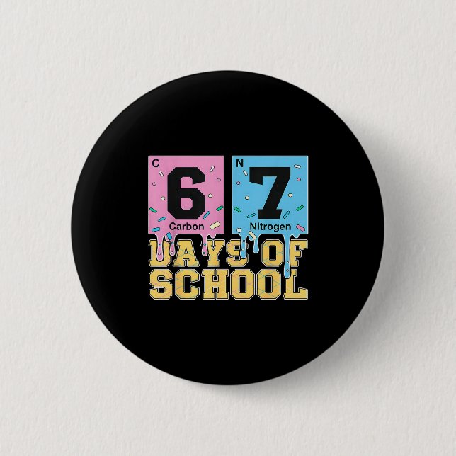 Bóton Redondo 5.08cm 67 Days Of School Funny 6 7 Teacher Science Period (Frente)