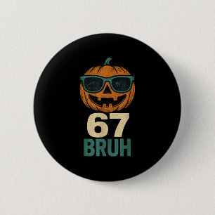 Bóton Redondo 5.08cm 67 Halloween Bruh Abóbora 6-7 Meme Gen Alpha Gíria