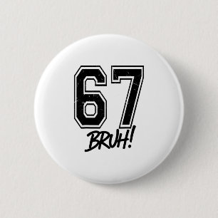 Bóton Redondo 5.08cm 67 Meme Bruh Engraçado Seis Sete Geração Alpha 6 7