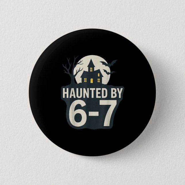 Bóton Redondo 5.08cm 67 Meme Casa de Halloween Assustadora - Seis Sete  (Frente)