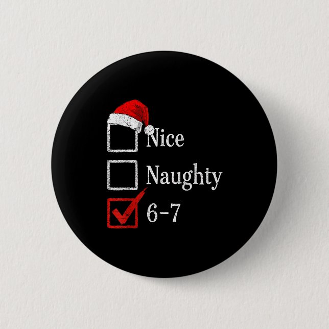 Bóton Redondo 5.08cm 6-7 Meme Nice Naughty 67 Christmas Brain Rot Funny (Frente)