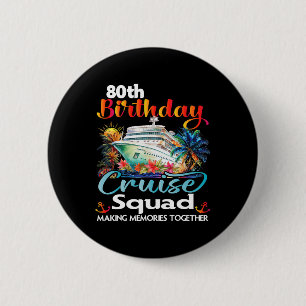 Bóton Redondo 5.08cm 80 Birthday Cruise Squad Amigos Férias Familiares