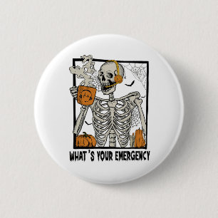 Bóton Redondo 5.08cm 911 Dispatcher Halloween Skeleton What Your Emerge