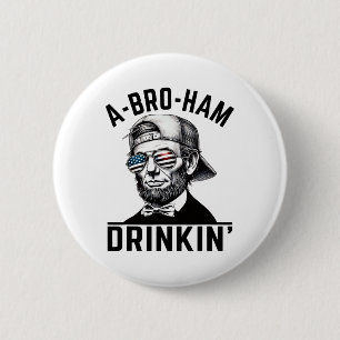 Bóton Redondo 5.08cm A-bro-ham Drinkin American Funny 4 De Julho Abe L