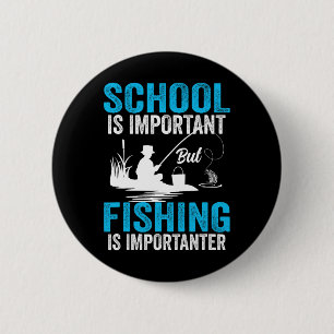 Bóton Redondo 5.08cm A Escola É Importante Mas A Pesca É Mais Important
