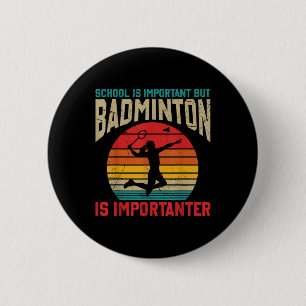 Bóton Redondo 5.08cm A Escola É Importante Mas Badminton É Mais Importa