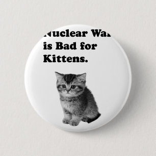 Bóton Redondo 5.08cm A Guerra Nuclear É Má Para Os Gatinhos, Tristeza,