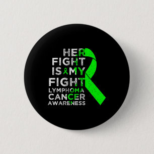 Bóton Redondo 5.08cm A Luta Dela É A Minha Luta Contra O Linfoma Cancer