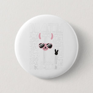 Bóton Redondo 5.08cm A Matemática Não É Uma Camisa Do Professor De M