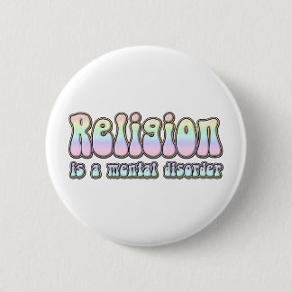 Bóton Redondo 5.08cm A religião é um transtorno mental