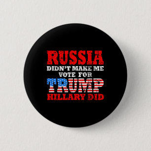 Bóton Redondo 5.08cm A Rússia não me fez votar em Trump, Hillary fez