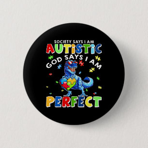 Bóton Redondo 5.08cm A sociedade diz que eu sou autista, Deus diz que s