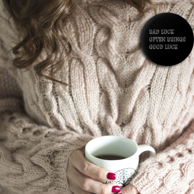 Bóton Redondo 5.08cm A sorte inspiradora traz preto branco (Criador carregado)