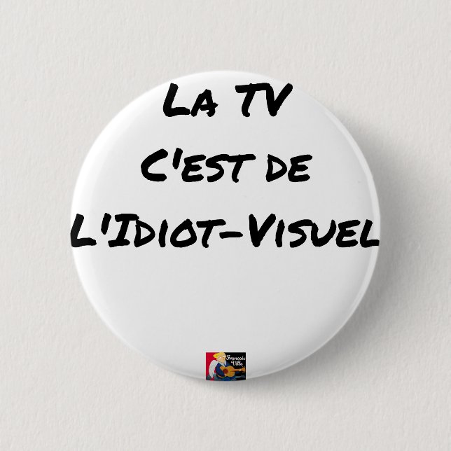 Bóton Redondo 5.08cm A TV, É do idiota-VISUAl - Jogos de palavras (Frente)