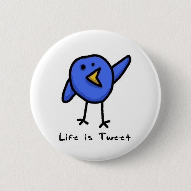 Bóton Redondo 5.08cm A "vida é botão do Tweet" (Frente)
