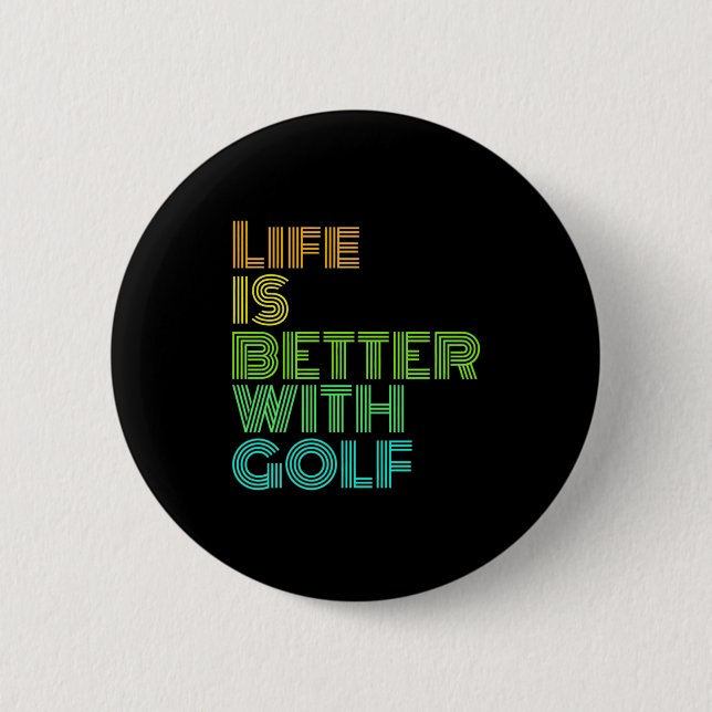 Bóton Redondo 5.08cm A Vida É Melhor Com Golfe (Frente)