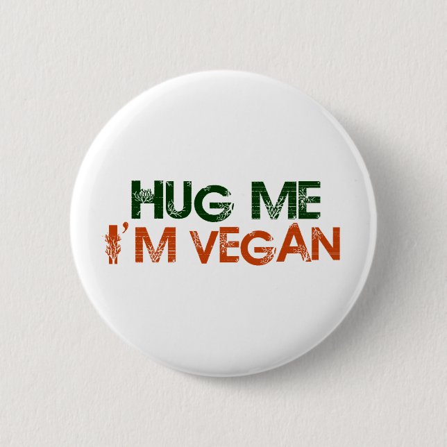 Bóton Redondo 5.08cm Abrace-me que eu sou Vegan (Frente)