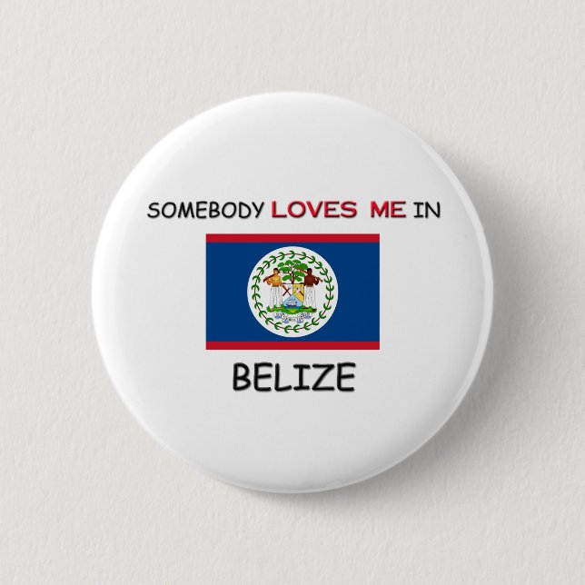 Bóton Redondo 5.08cm Alguém ama-me em BELIZE (Frente)