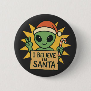 Bóton Redondo 5.08cm Alienígena Engraçado Eu Acredito no Papai Noel Sci