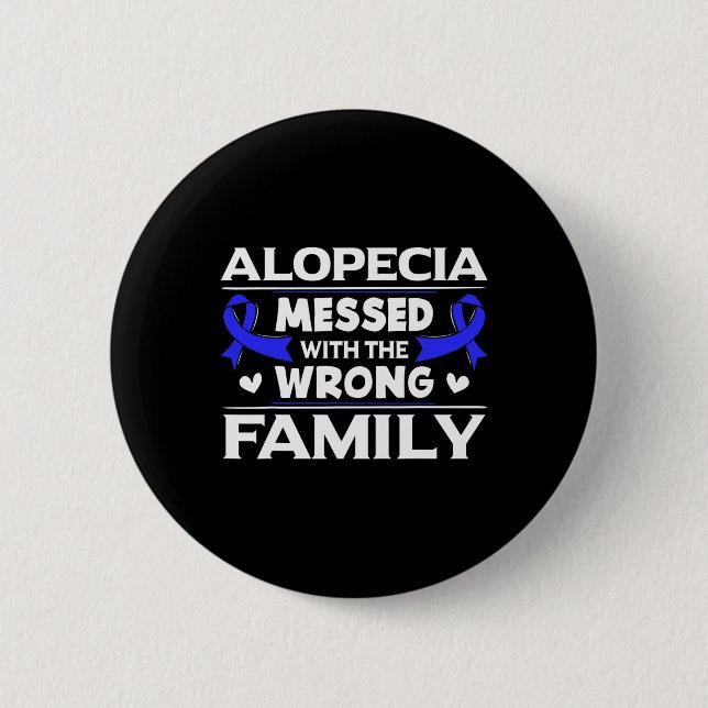 Bóton Redondo 5.08cm Alopecia Mexeu Com a Família Errada Perda de Cabel (Frente)