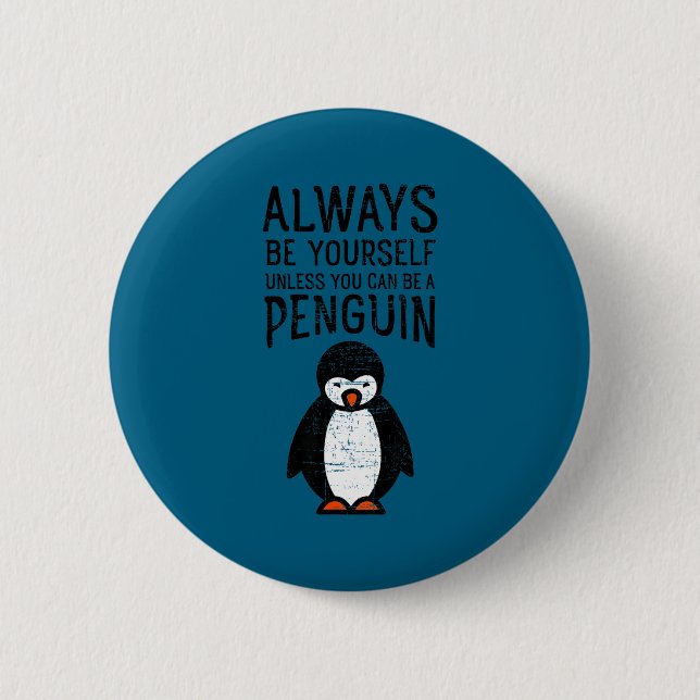 Bóton Redondo 5.08cm Always Be Yourself Funny Penguin Quote Design  (Frente)