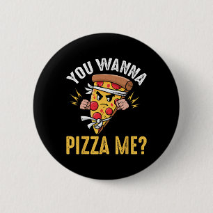 Bóton Redondo 5.08cm Amante de Pizza - Você Quer Pizza Me Ninja Karate