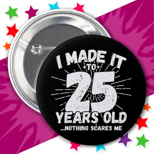 Bóton Redondo 5.08cm Aniversário do 25 Sarcastic Meme, 25 anos