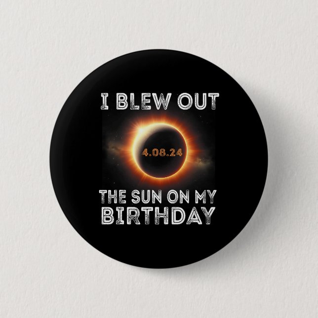 Bóton Redondo 5.08cm Aniversário Do Eclipse Solar Eu Explodi O Sol No M (Frente)