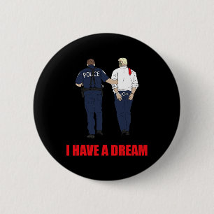 Bóton Redondo 5.08cm Anti-Trump Eu Tenho Uma Polícia De Sonho Prendendo